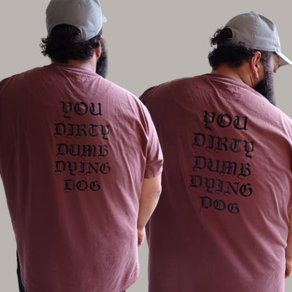 You Dirty Dumb Dying Dog